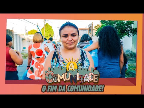 O FIM DA COMUNIDADE!