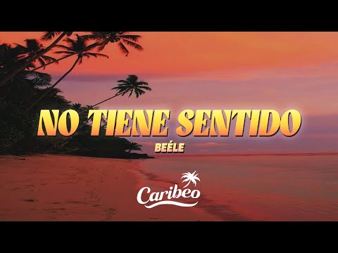Beéle - No Tiene Sentido (Letra)