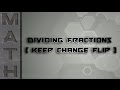 Dividing Fractions: Keep, Change, Flip Method