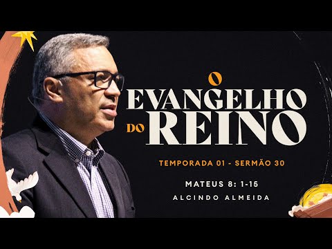 Rev Alcindo Almeida | Mateus 8.1-15 | 12/01/2025