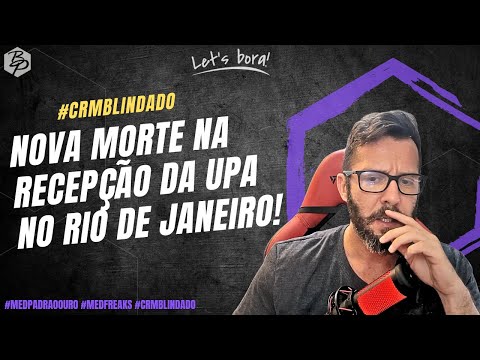 Nova morte de paciente em recepção da upa no Rio. O que aconteceu?