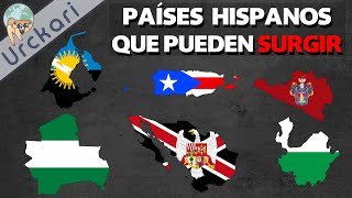 10 Países Hispanos que podrían SURGIR Muy Pronto