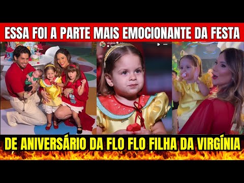 🌺FESTA DE ANIVERSÁRIO DA FLO FLO 2 ANOS FILHA DA VIRGINIA, ESSA FOI A HORA MAIS EMOCIONANTE#virginia