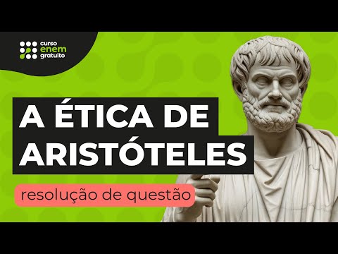 A ÉTICA DE ARISTÓTELES: resolução de questão | Filosofia para o Enem | Ernani Silva
