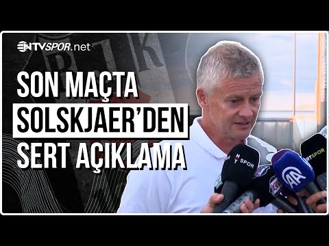 Beşiktaş Kampın Son Maçında Kaybetmesinin Ardınan Solskjaer'den Durum Değerlendirmesi | NTV Spor