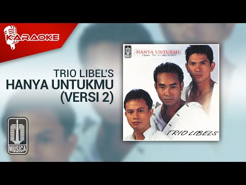 Trio Libel’s – Hanya Untukmu (Versi 2) | Official Karaoke Video