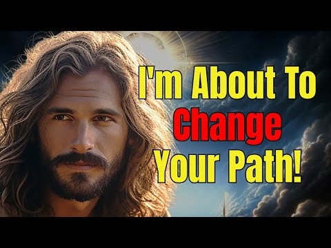Your Path Is About To Change. Will You Place Your Trust In Me? (God's Word Today)