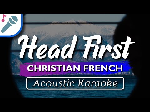 Christian French – Head First – Karaoke Instrumental (Acoustic)