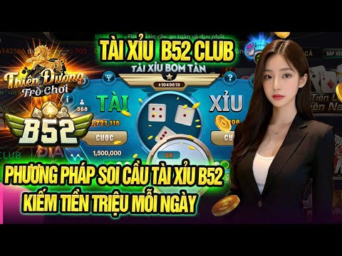 tài xỉu b52 | b52club 2024 - link tải b52club | thủ thuật soi cầu tài xỉu b52 club uy tín nhất 2024