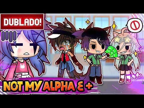 [ DUBLADO ] BEKINHAH CHAN EM NOT MY APLHA, ME CAPTURARAM E OUTRA MODINHA 😱l MINI FILME GACHA CLUB