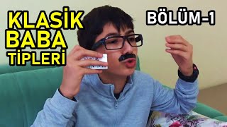 KLASİK BABA TİPLERİ | BÖLÜM-1