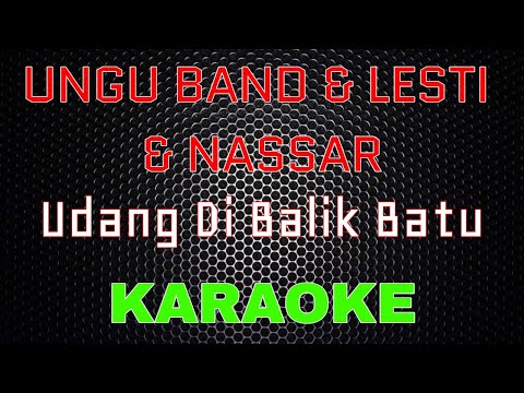 Ungu Band , Lesti & Nassar - Udang Di Balik Batu [Karaoke] | LMusical