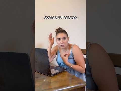 Quando LEI scherza VS quando LUI scherza 😂