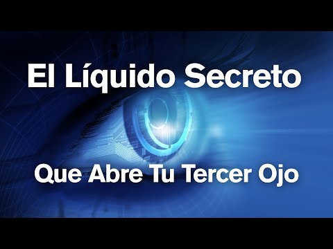 El Líquido Secreto Que Abre El Tercer Ojo