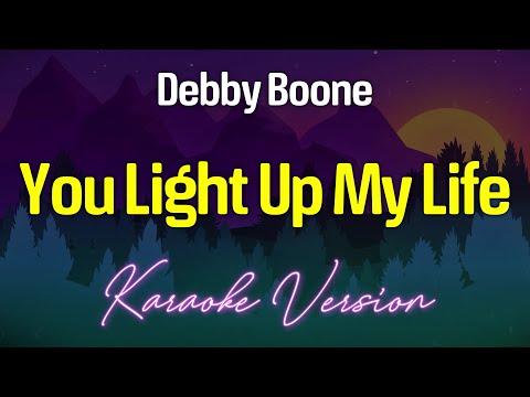 YOU LIGHT UP MY LIFE – Debby Boone (KARAOKE Version)