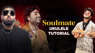 Soulmate arijit singh & Badshah🔥| Easy Ukulele Tutorial | Ayan chiligarlic | @chiligarlic1
