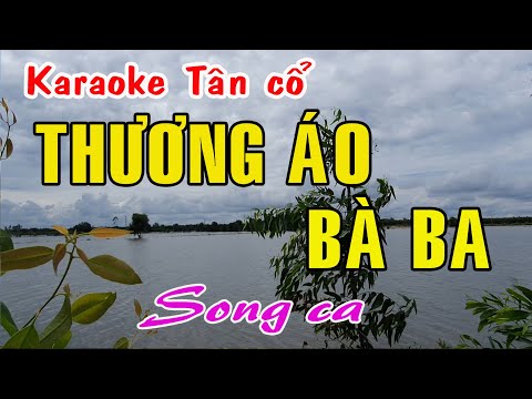 Karaoke tân cổ THƯƠNG ÁO BÀ BA – SONG CA