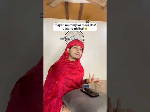 Relatable ✅😂 Indian mummy ko humare dost pasand nhi hote | #relatable #mummy #dost #beta