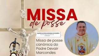 Posse Canônica Pe. Devair Marcondes | Paróquia Nossa Senhora do Rosário - Ao Vivo de Mogi das Cruzes