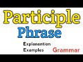 Understanding Participle Verbs and Phrases