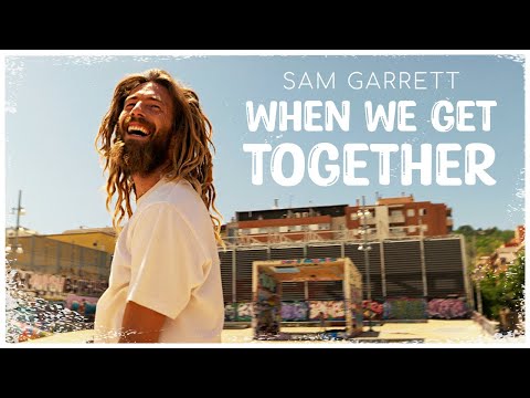 Sam Garrett - When We Get Together (Official Music Video)