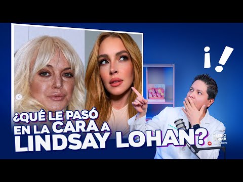 ¿QUÉ SE HIZO EN LA CARA LINDSAY LOHAN? || Dermatólogo opina