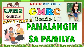GMRC 1 QUARTER 2 WEEK 5 DAY 1 - DAY 2 | PANALANGIN SA PAMILYA | MATATAG CURRICULUM