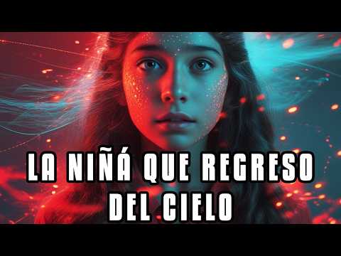 La Niña Que LLEGO Y REGRESO DEL CIELO