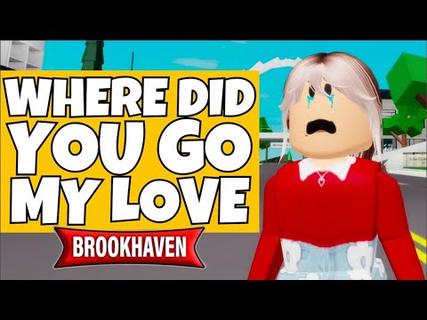 WHERE DID MY LOVE GO? (A ROBLOX MOVIE) roblox brookhaven 🏡rp