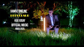 XAMSE ONLINE KUU XIISAY HEES CUSUB OFFICIAL MUSIC VIDEO 2025