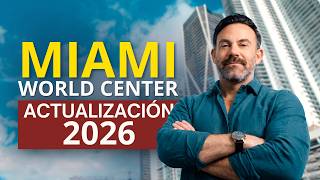 Así está MIAMI WORLDCENTER en 2026: 75% COMPLETO en Downtown Miami