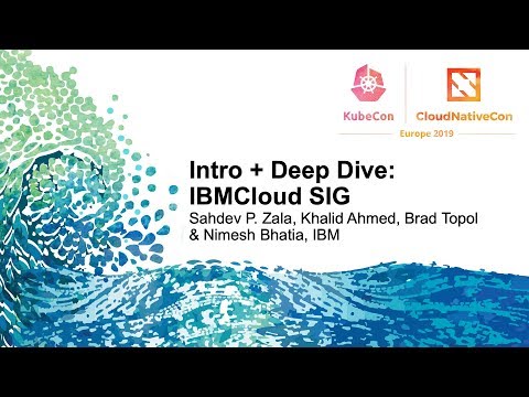 Intro + Deep Dive: IBMCloud SIG