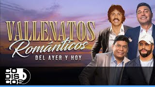 Vallenatos Románticos Del Ayer Y Hoy