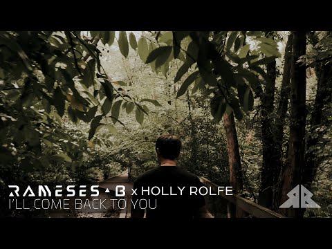 Rameses B, Holly Rolfe - I'll Come Back To You