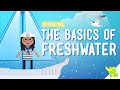 Understanding Water and Freshwater