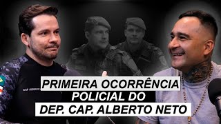 PRIMEIRA OCORRÊNCIA POLICIAL DO DEP. CAP. ALBERTO NETO!!