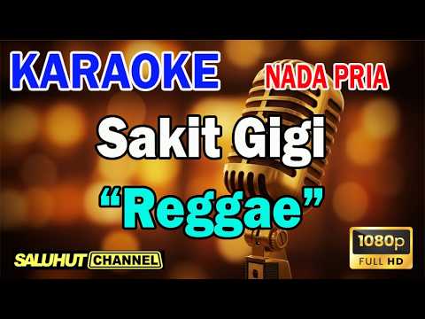 SAKIT GIGI REGGAE ll KARAOKE SALUHUT ll MEGGY Z ll NADA PRIA BES=DO
