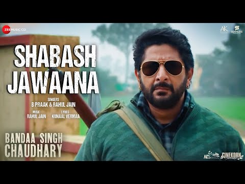 Shabash Jawaana - Bandaa Singh Chaudhary | Arshad Warsi & Meher Vij | B Praak, Rahul Jain, Kunaal V