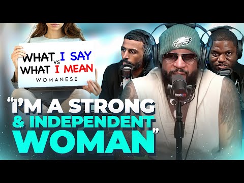 When She Says ‘I’m a Strong, Independent Woman’… | WOMANESE w/ @FreshFitMiami ​