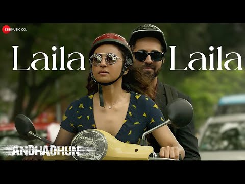 Laila Laila | AndhaDhun | Ayushmann Khurrana, Radhika Apte & Tabu | | Amit Trivedi | Lyrical