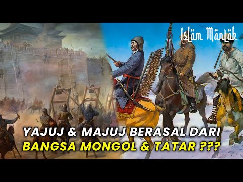 Ternyata Yajuj & Majuj Dari Bangsa Tatar Dan Mongol ??