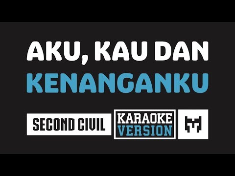 [ Karaoke ] Second Civil - Aku Kau Dan Kenanganku