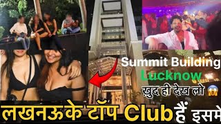 LUCKNOW KI BEST NIGHT LIFE 😍|| SUMMIT BUILDING 15 PLUS BAR HAI
