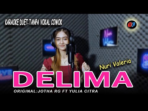 DELIMA  - Karaoke duet tanpa vokal cowok || Cover:Nuri Valeria ( Jotha Rg Ft Yulia Citra)