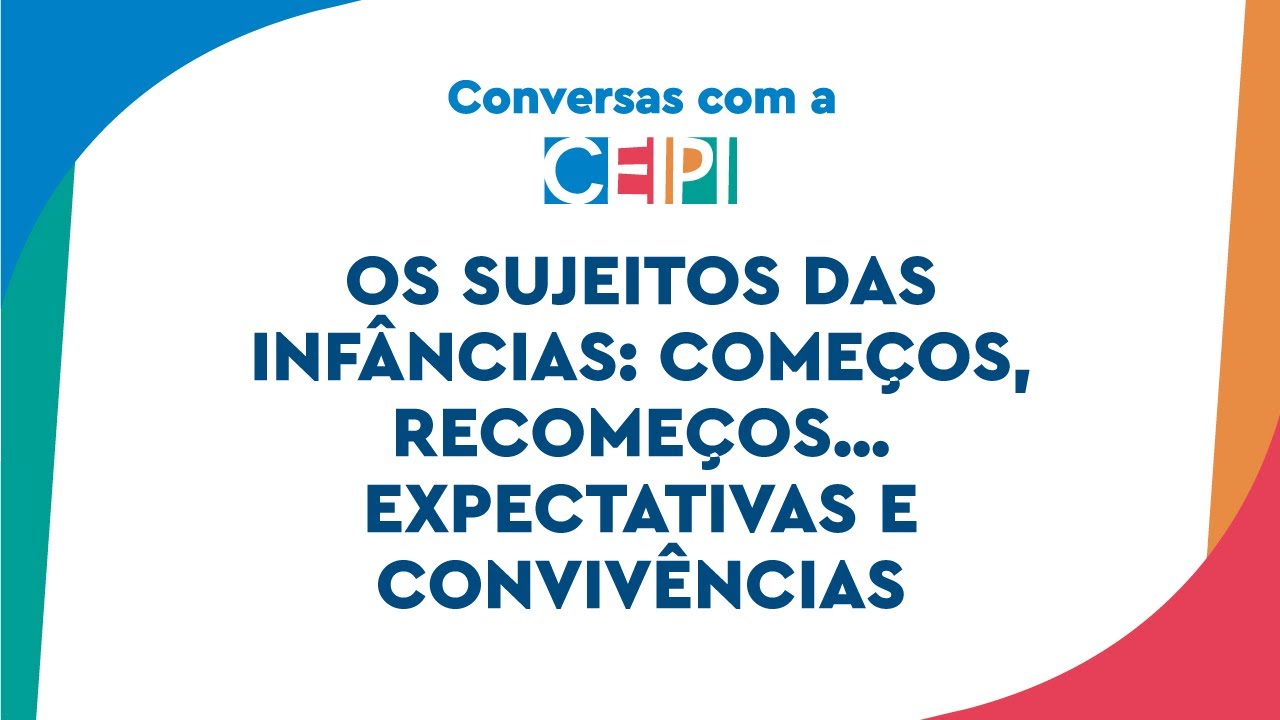 Os sujeitos das infâncias: começos, recomeços… expectativas e conviv&ecir