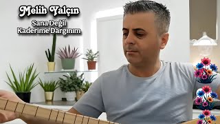 Melih Yalçın Sana Değil Kaderime Dargınım