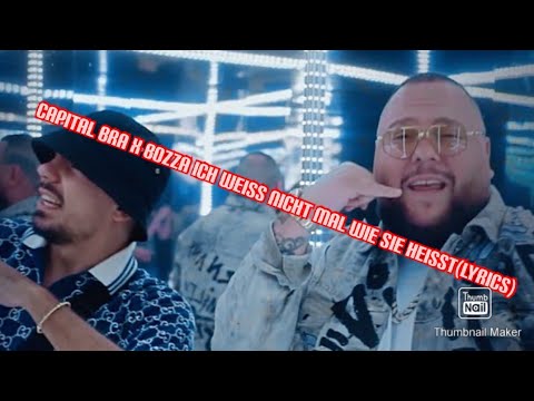 Capital Bra X Bozza Ich weiß nicht mal wie sie heißt (LYRICS)