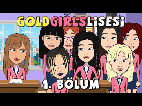 GOLD GIRLS LİSESİ | 1. BÖLÜM (YENİ DİZİ)