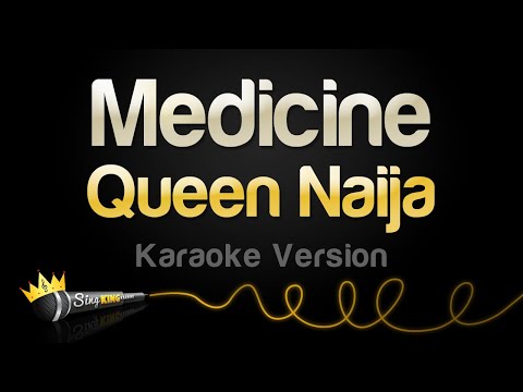 Queen Naija – Medicine (Karaoke Version)