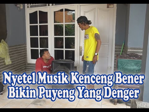 Nyetel Musik Kenceng Bener Bikin Puyeng Yang Denger